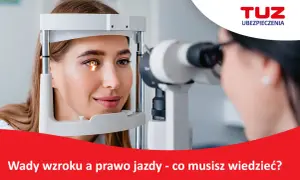 Wada wzroku a prawo jazdy: co musisz wiedzieć o wymaganiach?