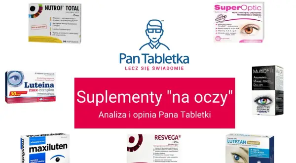 Suplementy na oczy: Nutrof Total, SuperOptic, Luteina max-complex, Maxiluten, MultiOFTI, Resvega, Lutezan Premium. Szukasz najlepszej witaminy na wzrok?