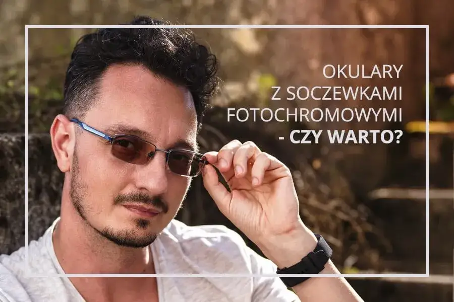 Wady okularów fotochromowych